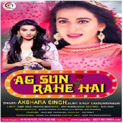 AG Sun Rahe Hai (Akshara Singh) 2020 Mp3 Song