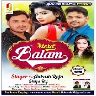 Mera Balam (Ankush Raja, Shilpi Raj) 2020 Mp3 Song