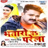 Bhataro Pa Parela (Pawan Singh, Priyanka Singh) 2020 Mp3 Song