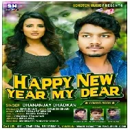 Happy New Year My Dear (Dhananjay Dhadkan) 2020 Mp3 Song