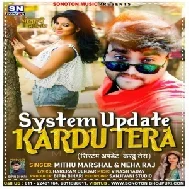 System Update Kardu Tera (Mithu Marshal) 2021 Mp3 Song