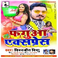 Faguwa Express (Vishwajeet Vishu) 2021 Holi Mp3 Song