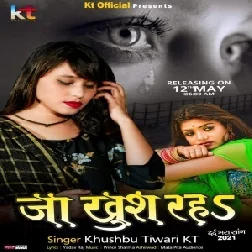 Ja Khush Raha (Khushboo Tiwari KT) 2021 Mp3 Song