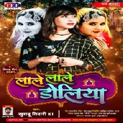 Lale Lale Doliya (Khushboo Tiwari KT) 2021 Mp3 Song