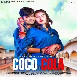 Saiya Coco Cola Layo (Ranjeet Singh) 2021 Mp3 Song