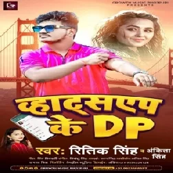 Whatsapp Ke DP (Ritik Singh, Ankita Singh) 2021 Mp3 Song