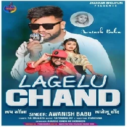 Lagelu Chand (Awanish Babu) 2021 Mp3 Song