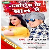 Najariya Ke Baan Se (Golu Raja) 2021 Mp3 Song