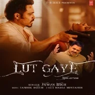 Lut Gaye (Pawan Singh) Dj Song