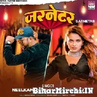 Garnetar (Neelkamal Singh, Shilpi Raj) 2021 Mp3 Song