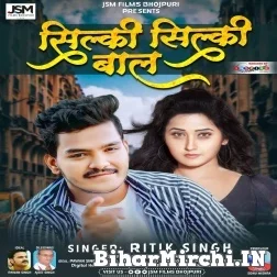 Silki Silki Baal (Ritik Singh) 2021 Mp3 Song