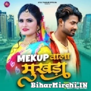 Makeup Wala Mukhda Leke Chala Na Bajaar Me Full Mp3 Song