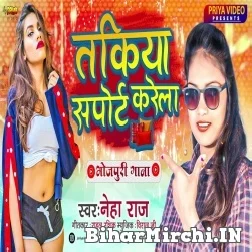 Takiya Support Karela (Neha Raj) 2021 Mp3 Song