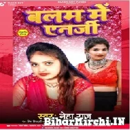 Balam Ke Energy (Neha Raj) 2021 Mp3 Song