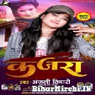 Kajra (Anjali Tiwari) 2021 Mp3 Song