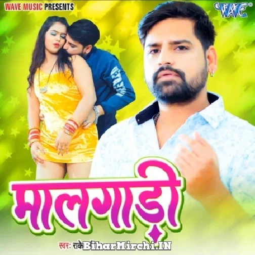 Maal Gaadi (Rakesh Mishra) 2022 Mp3 Song