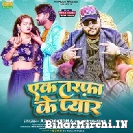 Ek Tarfa Ke Pyar (Azad Singh, Khusboo Sharma) 2022 Mp3 Song