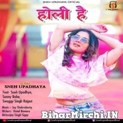 Holi Hai (Sneh Upadhya) 2022 Mp3 Song