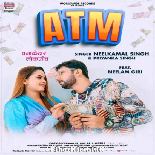 Atm (Neelkamal Singh, Priyanka Singh) 2022 Mp3 Songs