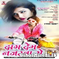 Dag Dem Najarawa Se (Dhananjay Dhadkan) 2022 Mp3 Song