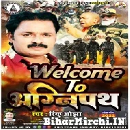 Welcome To Agneepath (Rinku Ojha) Mp3 Song