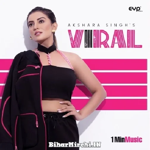 Viral 1MinMusic (Akshara Singh) 2022 Mp3 Song