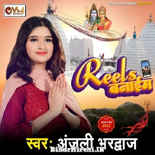 Reels Banaim (Anjali Bhardwaj) 2022 Mp3 Song