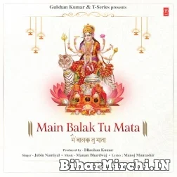 Main Balak Tu Mata (Jubin Nautiyal)