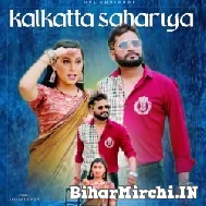 Kalkatta Sahariya (Shivani Singh) 2022 Mp3 Song