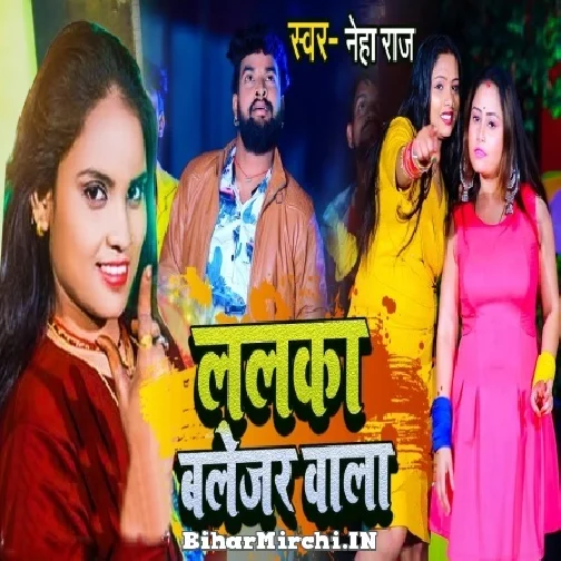 Lalka Balejar Wala (Neha Raj) 2022 Mp3 Song