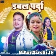 Double Parda (Ankush Raja, Shilpi Raj) 2022 Mp3 Song