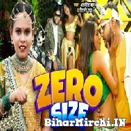 Zero Size (Awanish Babu, Shilpi Raj) 2022 Mp3 Song