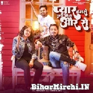 Pyaar Humse Shaadi Kisi Aur Se (Ankush Raja , Shilpi Raj) 2022 Mp3 Song