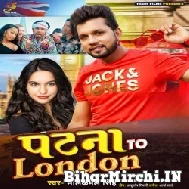 Patna To London (Neelkamal Singh) 2022 Mp3 Song