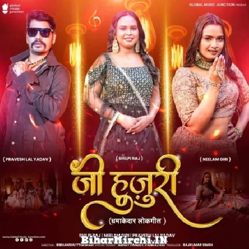 Ji Hujuri (Shilpi Raj) 2022 Mp3 Song