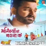 Akhiya Se Badra Ke (Pawan Singh)