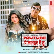 Youtube Pe Mashhur Hai Tu (Mohan Rathore)