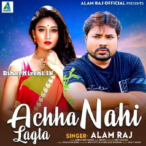 Achha Nahi Lagta (Alam Raj)