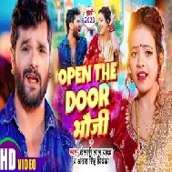 Open The Door Bhauji (Khesari Lal Yadav, Antra Singh Priyanka)