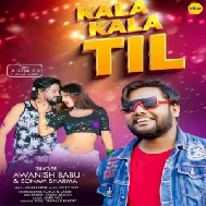 Kala Kala Til (Awanish Babu, Sonam Sharma) 