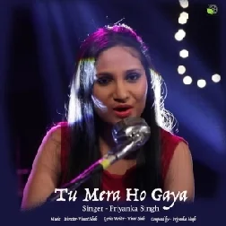 Tu Mera Ho Gya (Priyanka Singh)