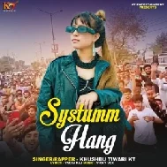 Systumm Hang (Khushboo Tiwari KT)