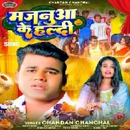 Majanua Ke Haldi (Chandan Chanchal)