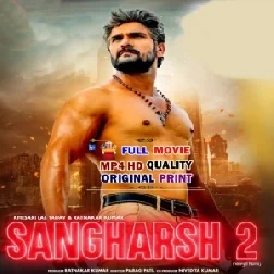 Sangharsh @2 Full Original Movie (Khesari Lal Yadav) Quality 720p