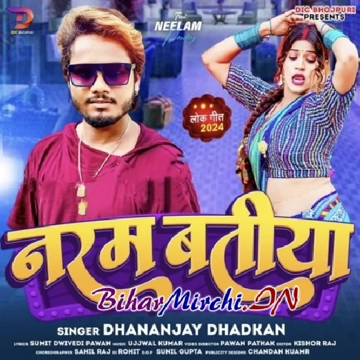 Naram Batiya (Dhananjay Dhadkan)