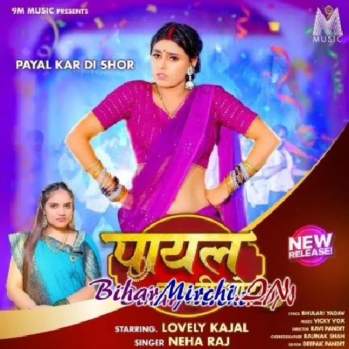 Payal Kar Di Shor (Neha Raj)