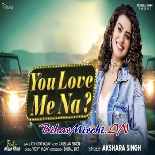 You Love Me Na (Akshara Singh)