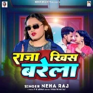 Raja Khis Barela (Neha Raj)