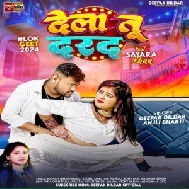 Dela Tu Darad (Deepak Dildar, Anjali Bharti)