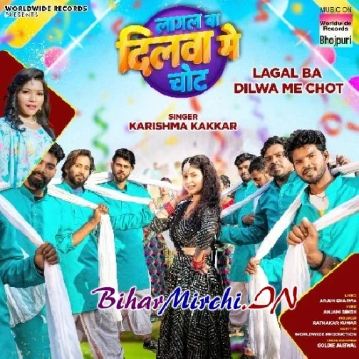 Lagal Ba Dilwa Me Chot (Karishma Kakkar) 